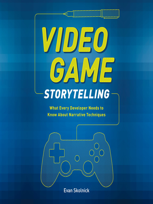 Title details for Video Game Storytelling by Evan Skolnick - Wait list